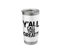 Y'all Call This Great Funny Bold Political Stainless Steel Insulated Tumbler