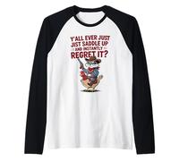 Y'all Ever Just Jist Saddle Up and Instantly Regret It? Raglan Baseball Tee