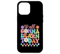 Y'all Gonna Learn Today Colorful Back to School Case for iPhone 12 Pro Max