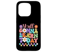 Y'all Gonna Learn Today Colorful Back to School Case for iPhone 15 Pro