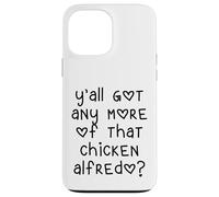 Y'all Got Any More Of That Chicken Alfredo Heart Letters Case for iPhone 13 Pro Max