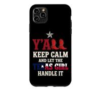Y'all Keep Calm And Let The Texas Girl Handle It Case for iPhone 11 Pro Max