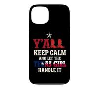 Y'all Keep Calm And Let The Texas Girl Handle It Case for iPhone 13