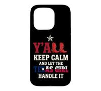 Y'all Keep Calm And Let The Texas Girl Handle It Case for iPhone 15 Pro