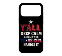 Y'all Keep Calm And Let The Texas Girl Handle It Case for iPhone 17 Pro Max