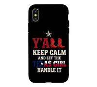 Y'all Keep Calm And Let The Texas Girl Handle It Case for iPhone X/XS