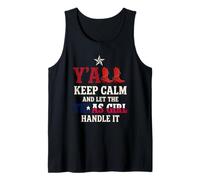 Y'all Keep Calm and Let The Texas Girl Handle It Tank Top
