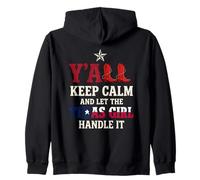 Y'all Keep Calm And Let The Texas Girl Handle It Zip Hoodie