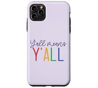Y'ALL MEANS Y'ALL LGBT Rainbow Pride Parade Meme Case for iPhone 11 Pro Max
