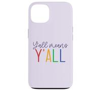 Y'ALL MEANS Y'ALL LGBT Rainbow Pride Parade Meme Case for iPhone 13