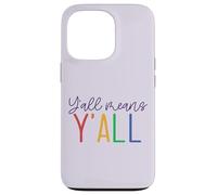 Y'ALL MEANS Y'ALL LGBT Rainbow Pride Parade Meme Case for iPhone 13 Pro