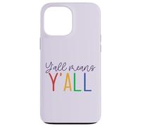 Y'ALL MEANS Y'ALL LGBT Rainbow Pride Parade Meme Case for iPhone 13 Pro Max