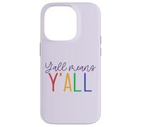 Y'ALL MEANS Y'ALL LGBT Rainbow Pride Parade Meme Case for iPhone 14 Pro