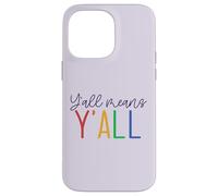 Y'ALL MEANS Y'ALL LGBT Rainbow Pride Parade Meme Case for iPhone 14 Pro Max