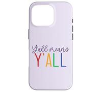 Y'ALL MEANS Y'ALL LGBT Rainbow Pride Parade Meme Case for iPhone 16 Pro