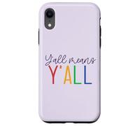 Y'ALL MEANS Y'ALL LGBT Rainbow Pride Parade Meme Case for iPhone XR