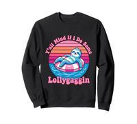 Y'all Mind If I Do Some Lollygaggin Sloth Sweatshirt