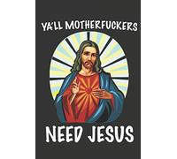Ya'll Motherfuckers Need Jesus: Funny Easter or Christmas Gift