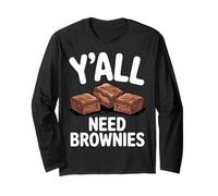 Y'all Need Brownies Foodie Humor Baking Enthusiasts Fall Fun Long Sleeve T-Shirt