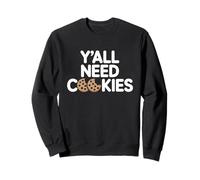Y'all Need Cookies Funny Chocolate Chip Southern Baking Sweatshirt