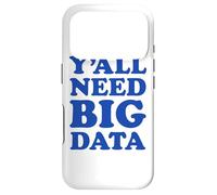 Y'all Need Data Funny Data Analyst Science Saying Quote Case for iPhone 17 Pro