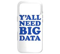 Y'all Need Data Funny Data Analyst Science Saying Quote Case for iPhone 17 Pro Max