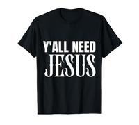 Y'all Need Jesus Christ Lord Religious God Believer Church Value Graphic T-Shirt