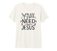 Y'all Need Jesus Funny Christian Humor Premium T-Shirt