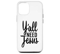 Y'all Need Jesus Funny Christian Tall Cursive Case for iPhone 12/12 Pro