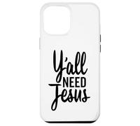 Y'all Need Jesus Funny Christian Tall Cursive Case for iPhone 12 Pro Max