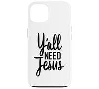 Y'all Need Jesus Funny Christian Tall Cursive Case for iPhone 13