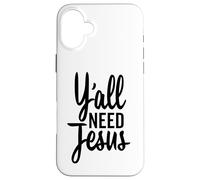 Y'all Need Jesus Funny Christian Tall Cursive Case for iPhone 16 Plus