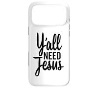 Y'all Need Jesus Funny Christian Tall Cursive Case for iPhone 17 Pro Max