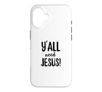 Y'all Need Jesus Funny Religious Christian Church Faith Pray Case for iPhone 16