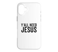 Y'all Need Jesus Funny Religious Christian Church Faith Pray Case for iPhone 16 Plus