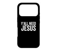 Y'all Need Jesus Funny Religious Christian Church Faith Pray Case for iPhone 17 Pro
