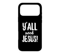 Y'all Need Jesus Funny Religious Christian Church Faith Pray Case for iPhone 17 Pro Max