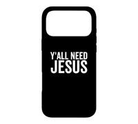 Y'all Need Jesus Funny Religious Christian Church Faith Pray Case for iPhone 17 Pro Max