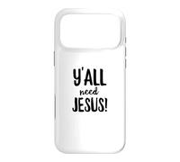 Y'all Need Jesus Funny Religious Christian Church Faith Pray Case for iPhone 17 Pro Max