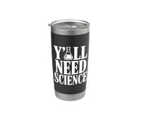 Y'all Need Science Funny Science Lovers Stainless Steel Insulated Tumbler