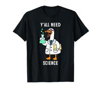 Y'all Need Science Funny Scientist Goose Lover T-Shirt