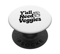 Y'all Need Veggies Humorous Plant Based Food Lovers PopSockets Adhesive PopGrip