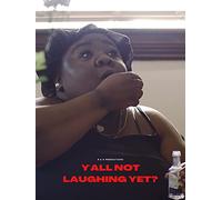Y'all Not Laughing Yet?