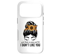 Y'all Think Im Mean Wait Till i Dont Like You Messy Bun Case for iPhone 17 Pro