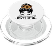 Y'all Think Im Mean Wait Till i Dont Like You Messy Bun PopSockets PopGrip for MagSafe