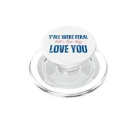 Y'all were Feral But I Lowkey Love You PopSockets PopGrip for MagSafe