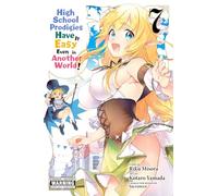 Yamada, Kotaro - High School Prodigies Have It Easy Even in Another!, Vol. 7 (HIGH SCHOOL PRODIGIES HAVE IT EASY ANOTHER WORLD GN)