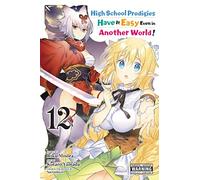 Yamada, Kotaro - High School Prodigies Have It Easy Even in Another World!, Vol. 12 (manga)