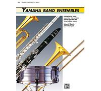 Yamaha Band Ensembles, Book 2: B Flat Trumpet/ Baritone T.c./ Book 2; a Collection of Mixed Ensembles That Correlate Page-by-page With the Yamaha Band Student