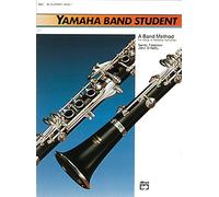 Yamaha Band Student, Bk 1: B-flat Clarinet: A Band Method for Group or Individual Instruction (Yamaha Band Method)